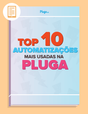 Ebook - Top 10 automatizações mais usadas na Pluga - Pluga