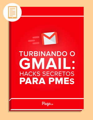 Ebook - Turbinando o Gmail: hacks secretos para PMEs - Pluga